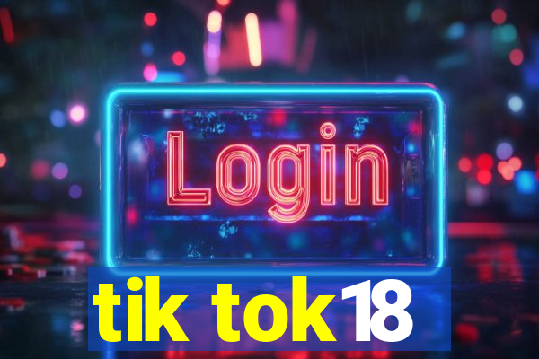 tik tok18